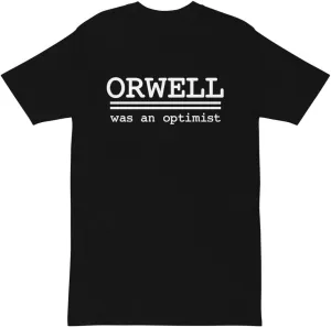 Orwell was an Optimist Heavyweight T-Shirt